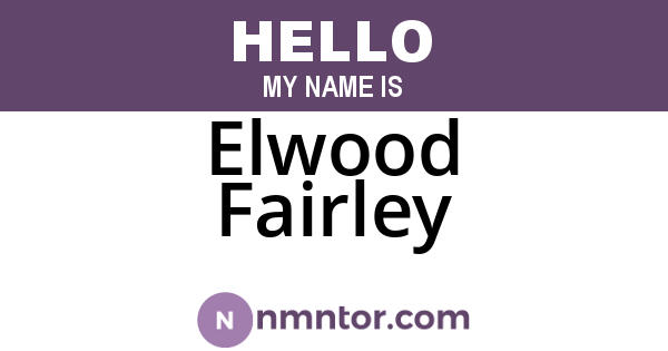 Elwood Fairley