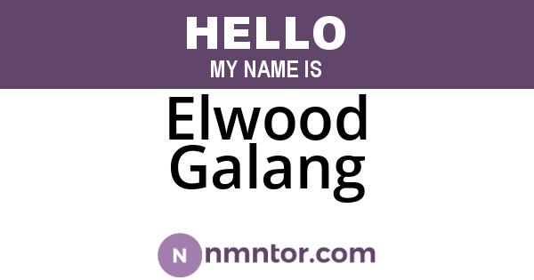 Elwood Galang