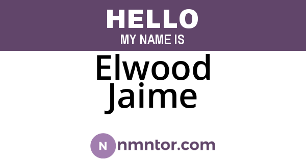 Elwood Jaime