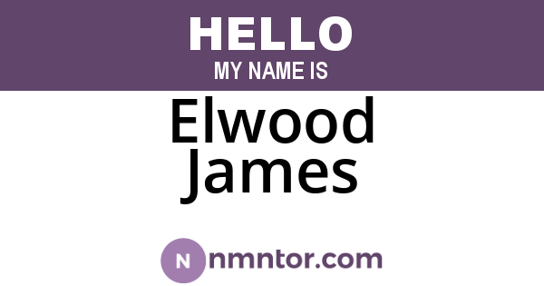 Elwood James