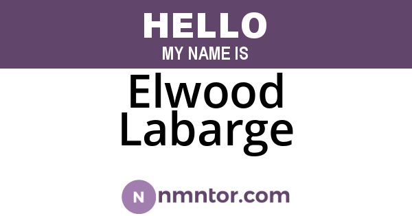 Elwood Labarge