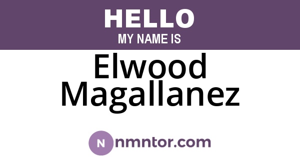 Elwood Magallanez