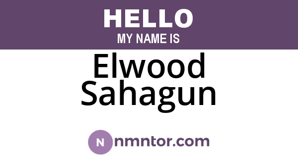 Elwood Sahagun