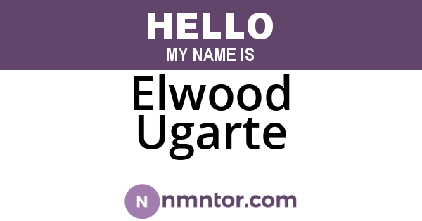 Elwood Ugarte