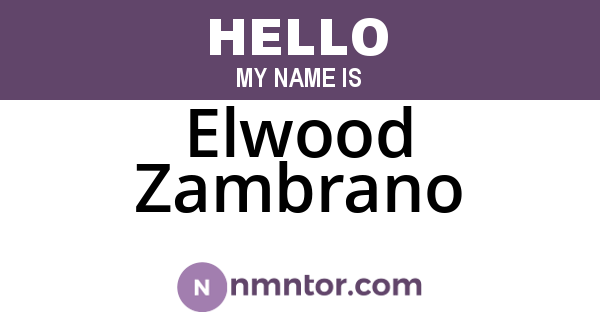 Elwood Zambrano
