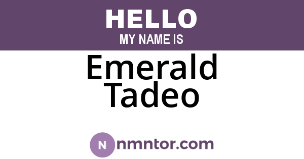 Emerald Tadeo