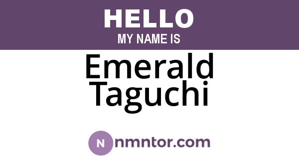 Emerald Taguchi