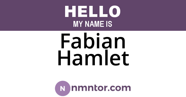 Fabian Hamlet