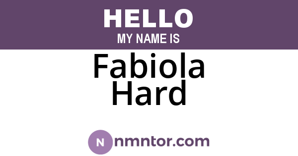 Fabiola Hard