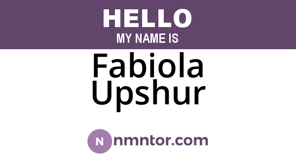 Fabiola Upshur