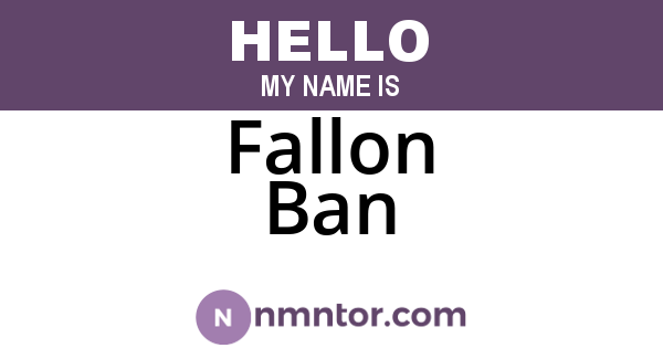 Fallon Ban