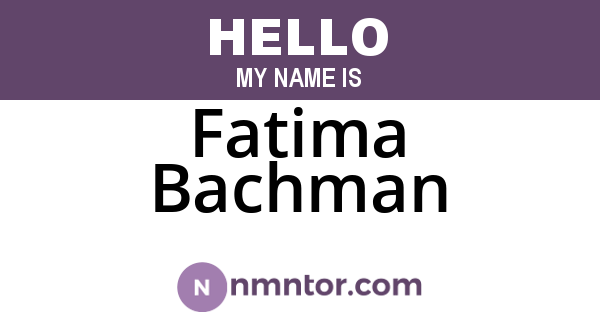 Fatima Bachman