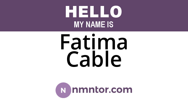 Fatima Cable
