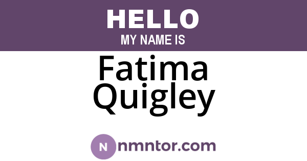 Fatima Quigley