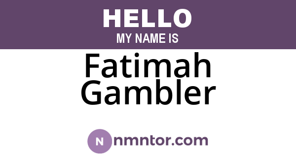 Fatimah Gambler