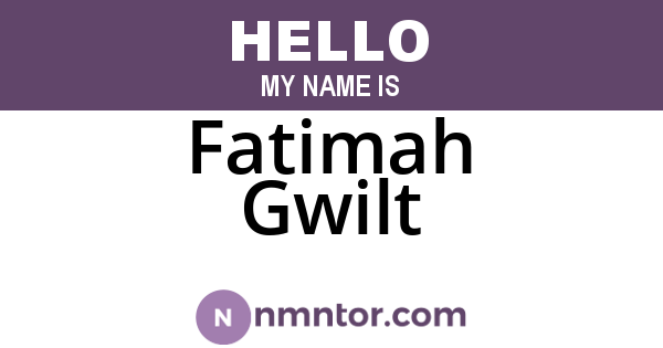 Fatimah Gwilt