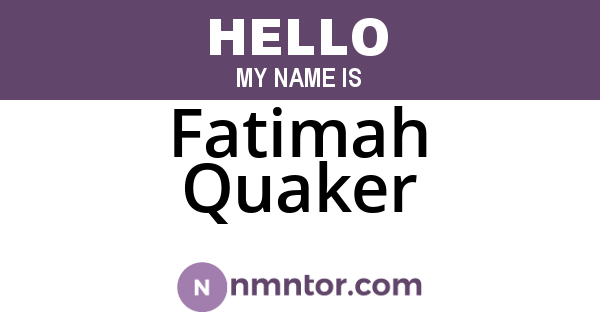 Fatimah Quaker