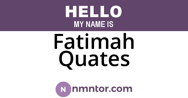 Fatimah Quates
