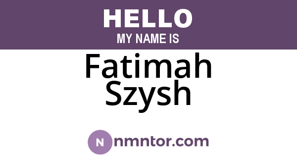 Fatimah Szysh