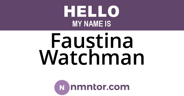 Faustina Watchman