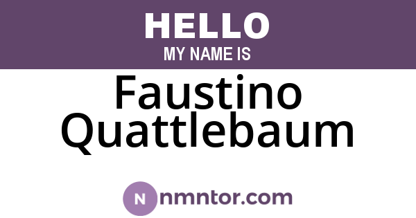 Faustino Quattlebaum