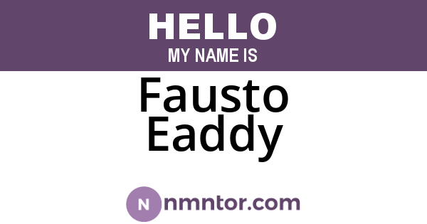 Fausto Eaddy