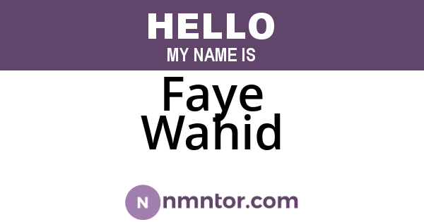Faye Wahid