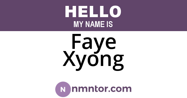 Faye Xyong