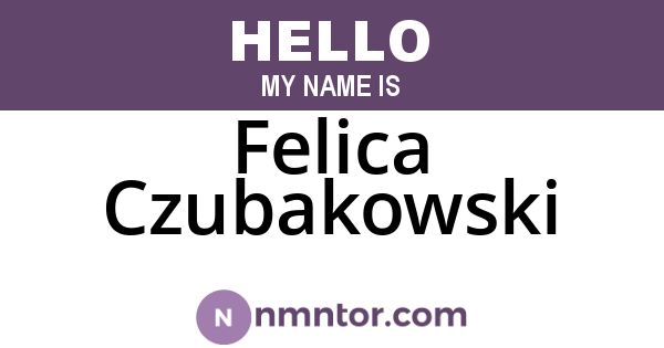 Felica Czubakowski