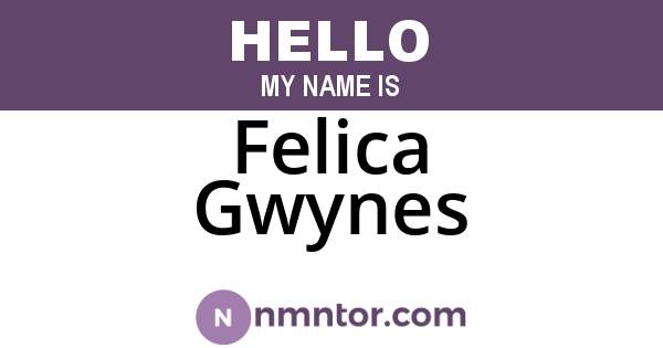 Felica Gwynes