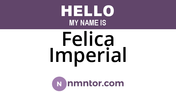 Felica Imperial