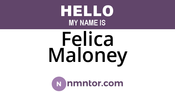 Felica Maloney
