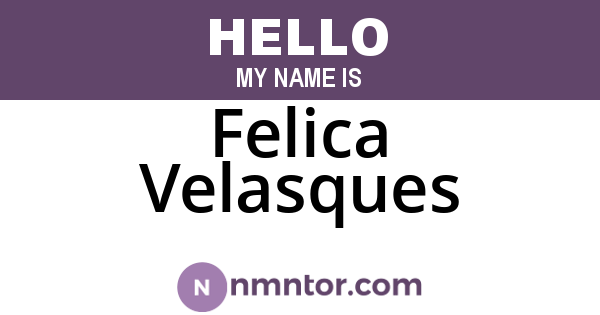 Felica Velasques