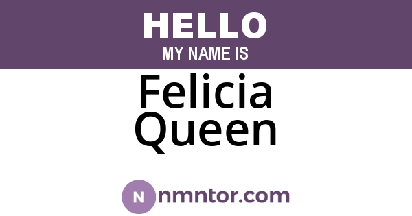 Felicia Queen