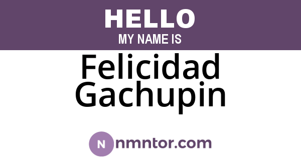 Felicidad Gachupin