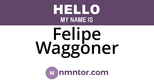 Felipe Waggoner