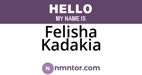 Felisha Kadakia