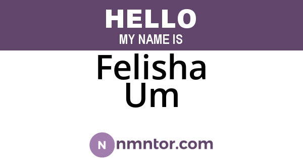 Felisha Um