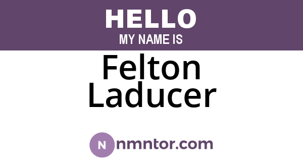 Felton Laducer