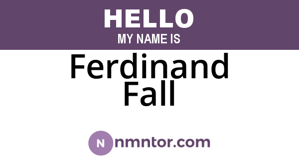 Ferdinand Fall