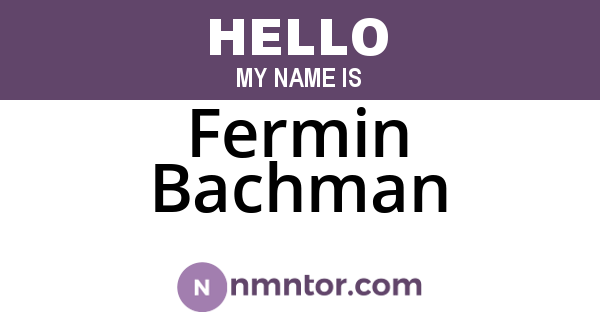 Fermin Bachman