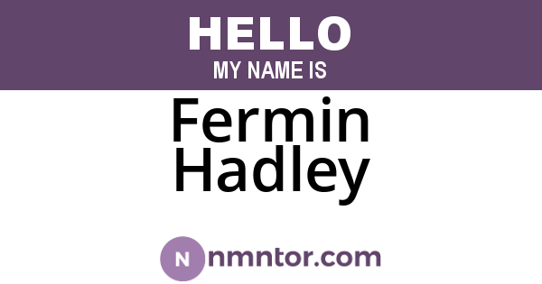Fermin Hadley