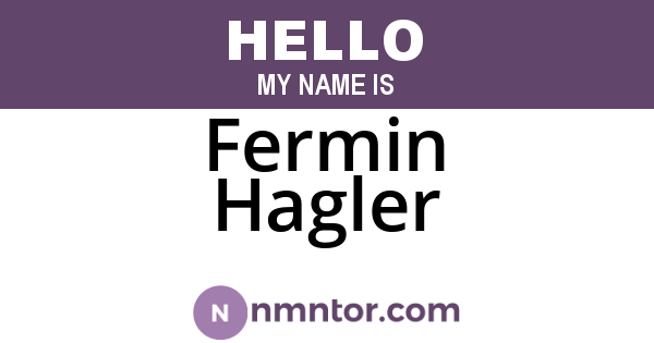 Fermin Hagler