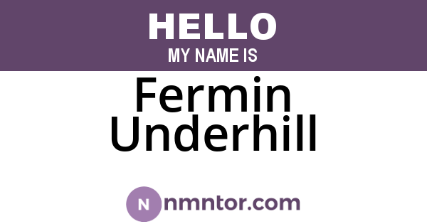 Fermin Underhill
