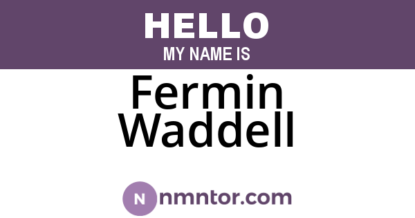 Fermin Waddell