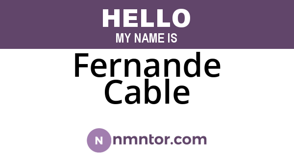 Fernande Cable