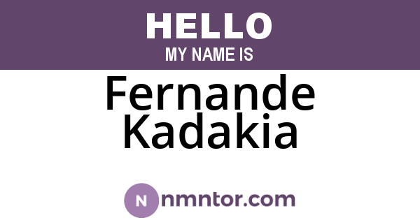 Fernande Kadakia