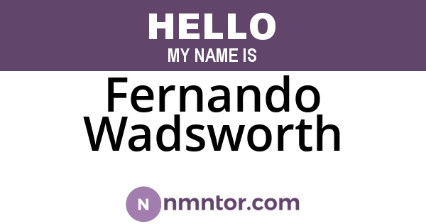 Fernando Wadsworth