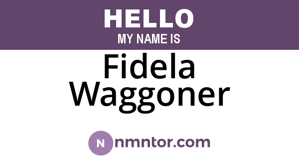 Fidela Waggoner