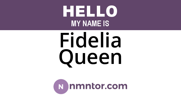 Fidelia Queen